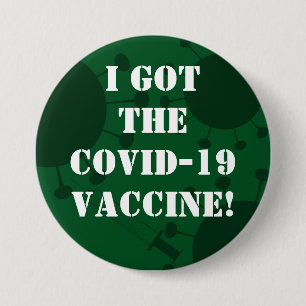 I Got the Covid-19 Vaccine Dark Green Button