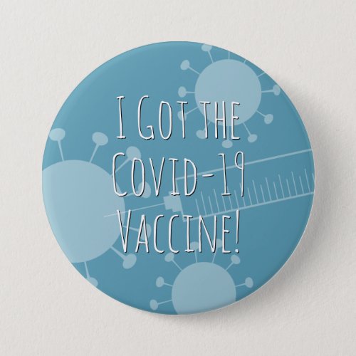I Got the Covid_19 Vaccine Light Blue Button