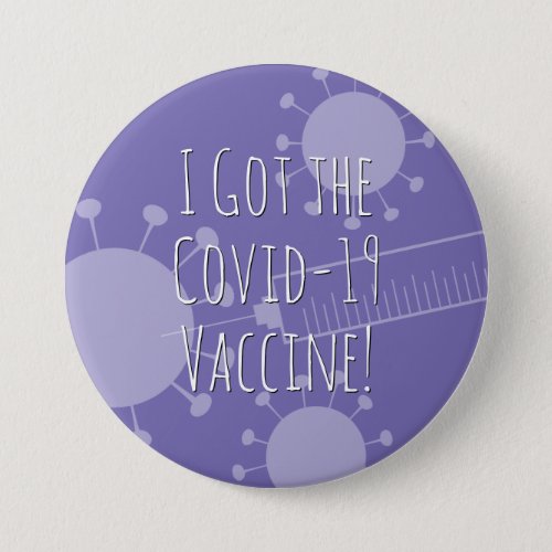 I Got the Covid_19 Vaccine Light Purple Button