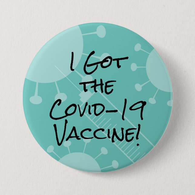 I Got the Covid-19 Vaccine Light Teal Button (Front)