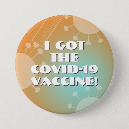I Got the Covid_19 Vaccine Orange  Aqua Ombre Button
