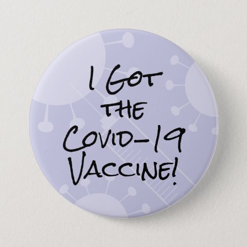 I Got the Covid_19 Vaccine Pale Lavender Button