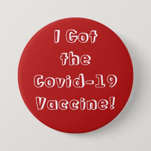 I Got the Covid_19 Vaccine Quirky Font Bright Red Button