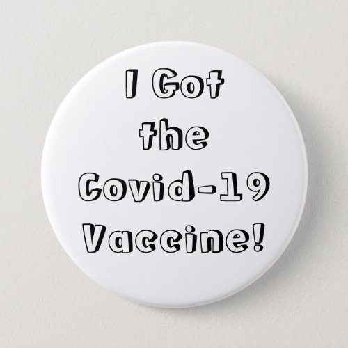 I Got the Covid_19 Vaccine Quirky Font White Button