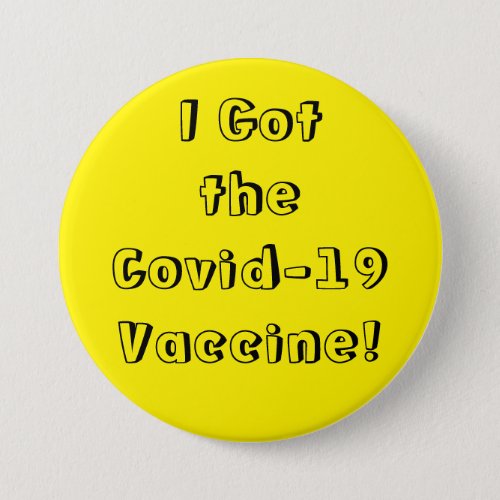 I Got the Covid_19 Vaccine Quirky Font Yellow Button