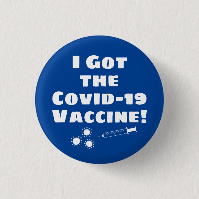 I Got the Covid-19 Vaccine Quirky Simple Blue Button (Front)
