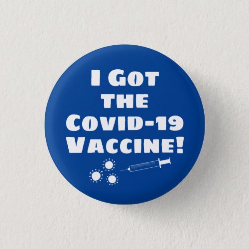 I Got the Covid_19 Vaccine Quirky Simple Blue Button