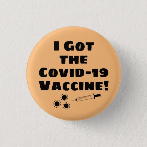 I Got the Covid_19 Vaccine Quirky Simple Peach Button