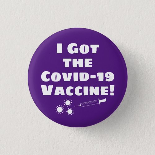 I Got the Covid_19 Vaccine Quirky Simple Purple Button