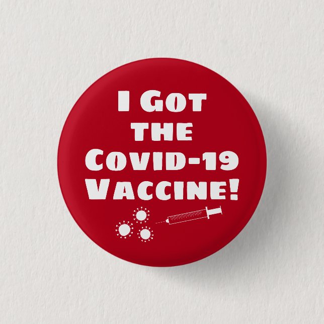 I Got the Covid-19 Vaccine Quirky Simple Red Button (Front)