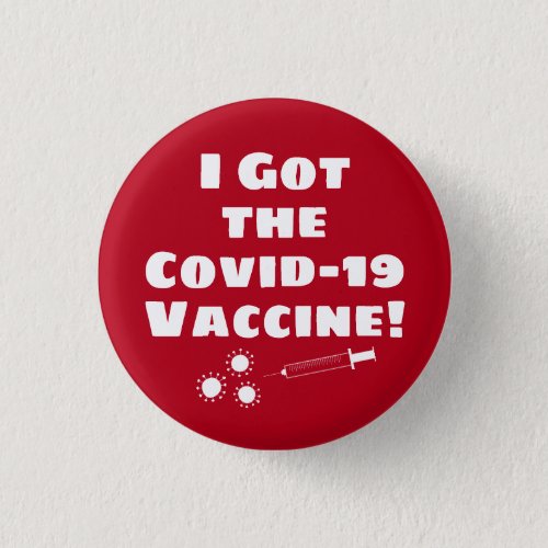 I Got the Covid_19 Vaccine Quirky Simple Red Button