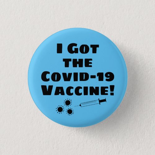 I Got the Covid_19 Vaccine Quirky Simple Sky Blue Button