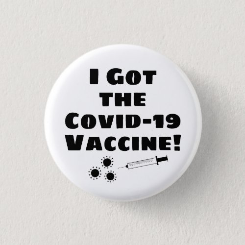 I Got the Covid_19 Vaccine Quirky Simple White Button