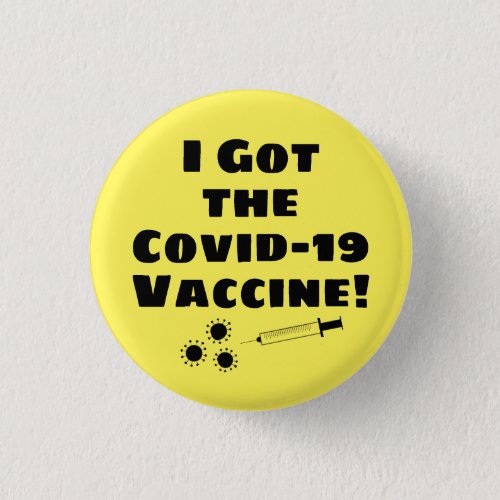 I Got the Covid_19 Vaccine Quirky Simple Yellow Button