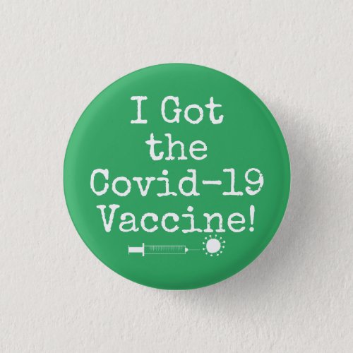 I Got the Covid_19 Vaccine Simple Bright Green Button