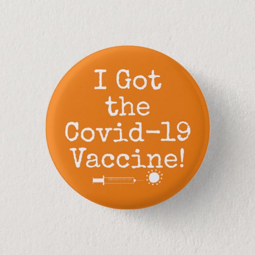 I Got the Covid_19 Vaccine Simple Bright Orange Button
