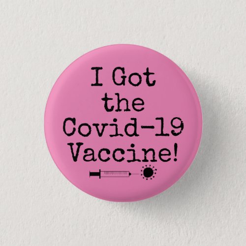 I Got the Covid_19 Vaccine Simple Bright Pink Button