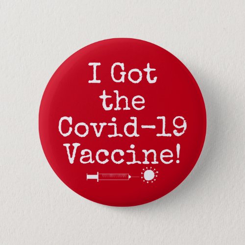 I Got the Covid_19 Vaccine Simple Bright Red Button