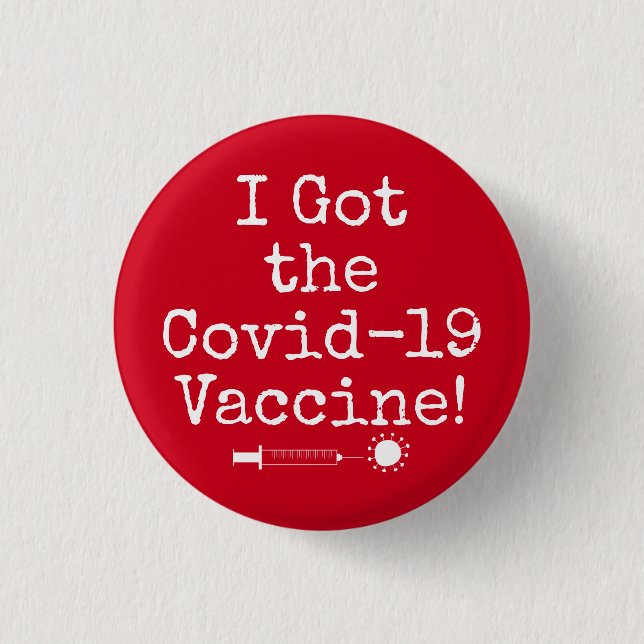 I Got the Covid-19 Vaccine Simple Bright Red Button (Front)