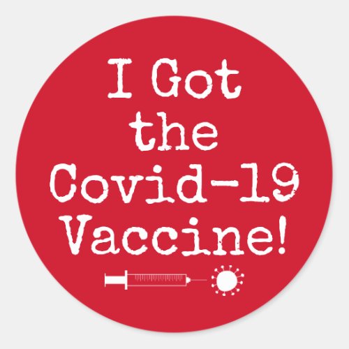 I Got the Covid_19 Vaccine Simple Bright Red Classic Round Sticker