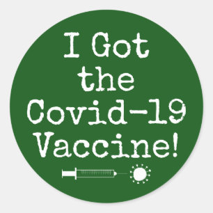 I Got the Covid-19 Vaccine Simple Dark Green Classic Round Sticker