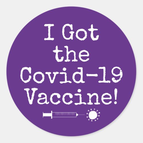 I Got the Covid_19 Vaccine Simple Dark Purple Classic Round Sticker