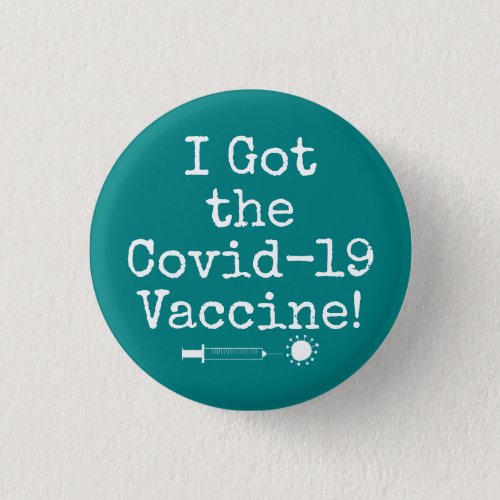 I Got the Covid_19 Vaccine Simple Dark Teal Button