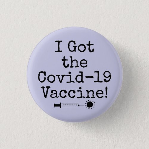 I Got the Covid_19 Vaccine Simple Lavender Button