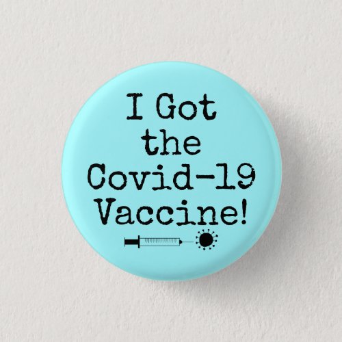 I Got the Covid_19 Vaccine Simple Light Aqua Button