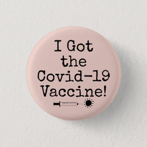 I Got the Covid_19 Vaccine Simple Light Blush Pink Button