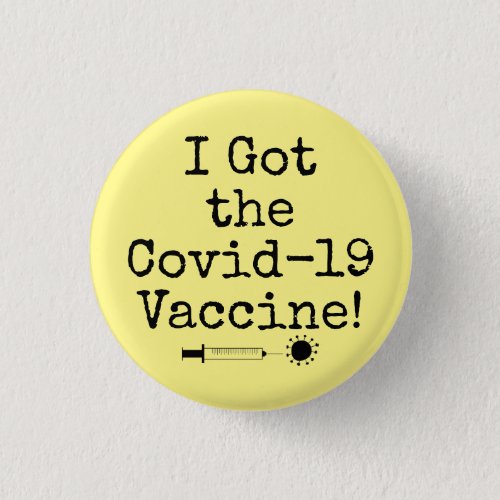 I Got the Covid_19 Vaccine Simple Light Yellow Button