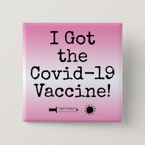 I Got the Covid_19 Vaccine Simple Pink Ombre Button