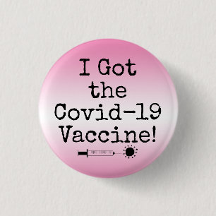 I Got the Covid-19 Vaccine Simple Pink Ombre Button