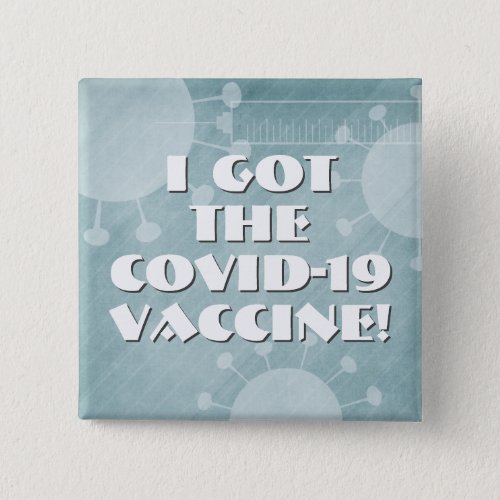 I Got the Covid_19 Vaccine Teal Striped Grunge Button
