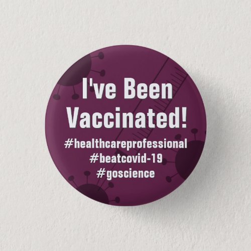 I Got the Covid_19 Vaccine w Hashtags Raspberry Button