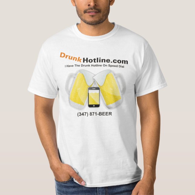 I Got the Drunk Hotline on Speed Dial T-Shirt (Front)