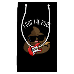 I Got The Poos Funny Poop Blues Pun Small Gift Bag