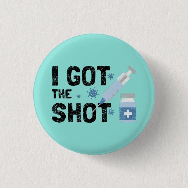 "I Got The Shot" - Stop the virus Button (Front)