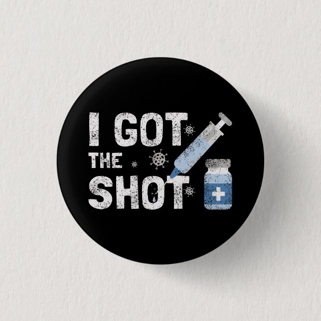 "I Got The Shot" - Stop the virus Button (Front)