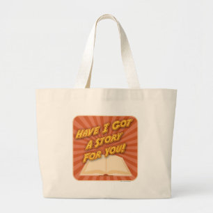 I Got The Story Author Promotional Slogan Large Tote Bag