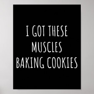 I Got These Muscles King Cookies Ker Mom Gym Yoga Poster