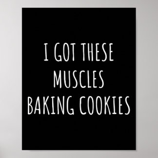 I Got These Muscles King Cookies Ker Mom Gym Yoga  Poster