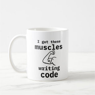I Got These Muscles Writing Code Funny Coder Coffee Mug
