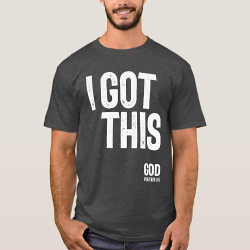 I Got This _ Christian Gift T_Shirt