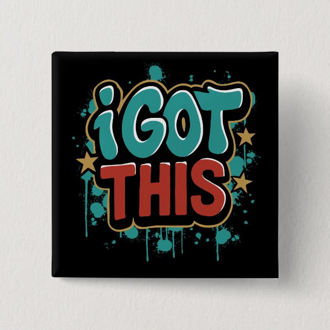 I GOT THIS Graffiti Style Motivational Typography  Button (Front)