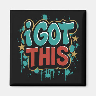 I GOT THIS Graffiti Style Motivational Typography Magnet