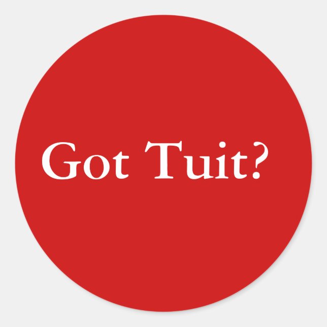 I Got Tuit Classic Round Sticker (Front)