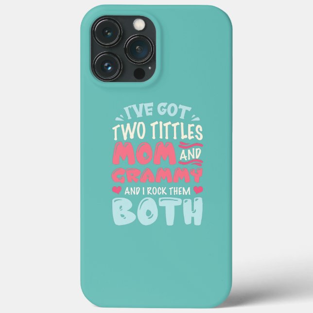 I Got Two Title Mom And Grammy Funny Mothers Day Case-Mate iPhone Case (Back)