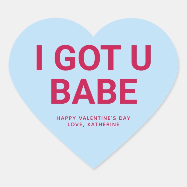 I got u babe fun cute Valentine's Day conversation Heart Sticker (Front)