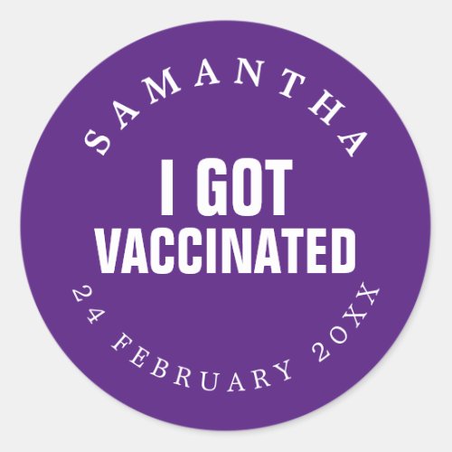 I Got Vaccinated Custom Name Date Covid Purple Classic Round Sticker